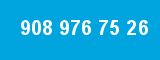 908 976 75 26